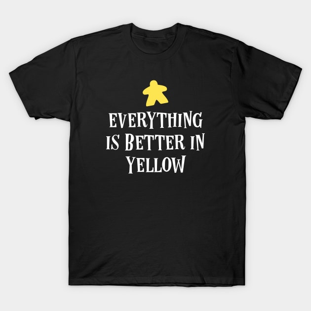 Everything is Better in Yellow Board Games Meeples Tabletop RPG Vault T-Shirt by tabletopvault